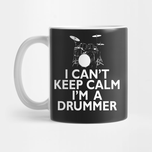 I Can't Keep Calm I'm A Drummer by DonnaPeaches
